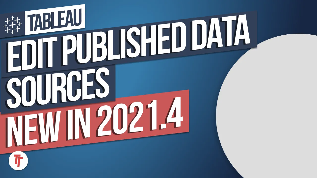 Edit published data sources: New in Tableau 2021.4