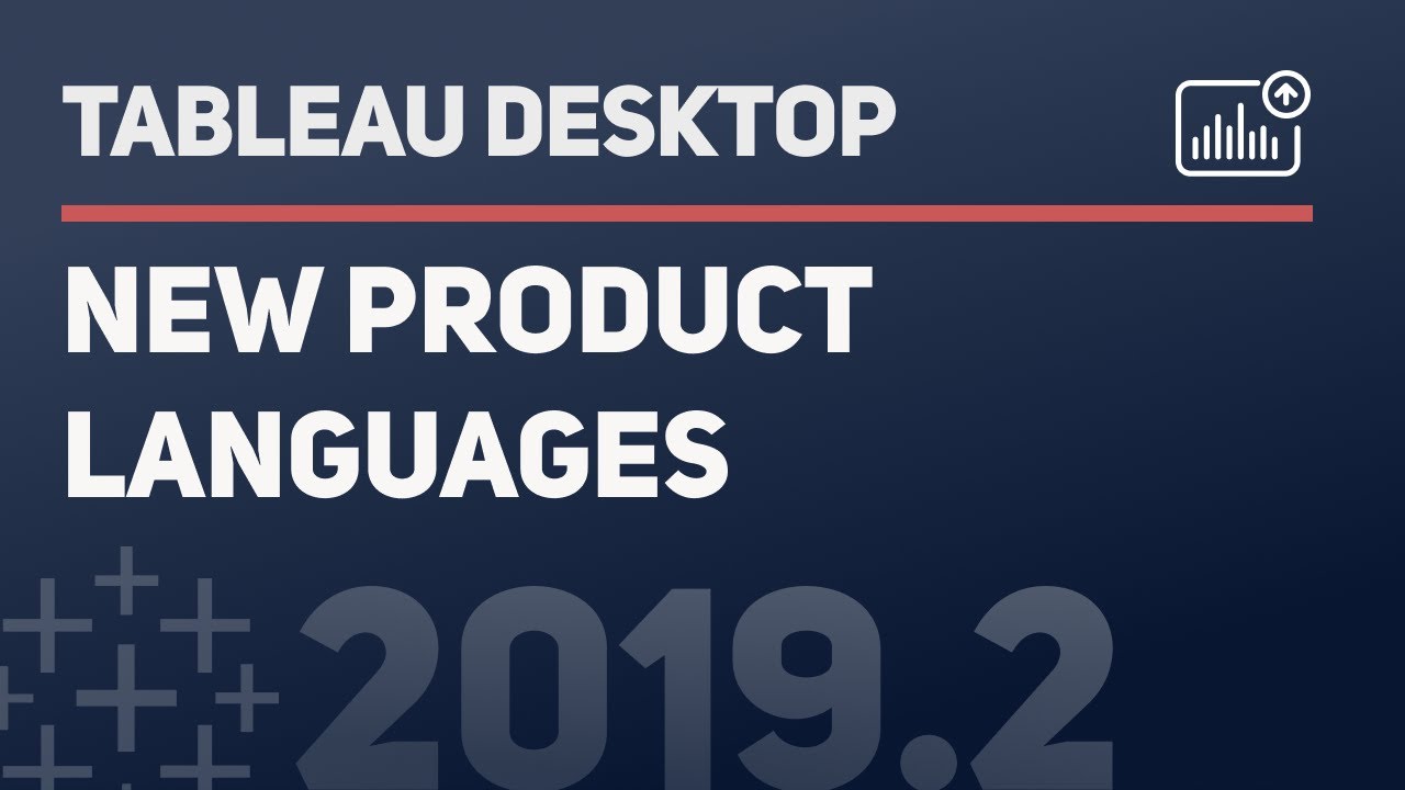 New product languages (English and Chinese) in Tableau Desktop 2019.2 and newer