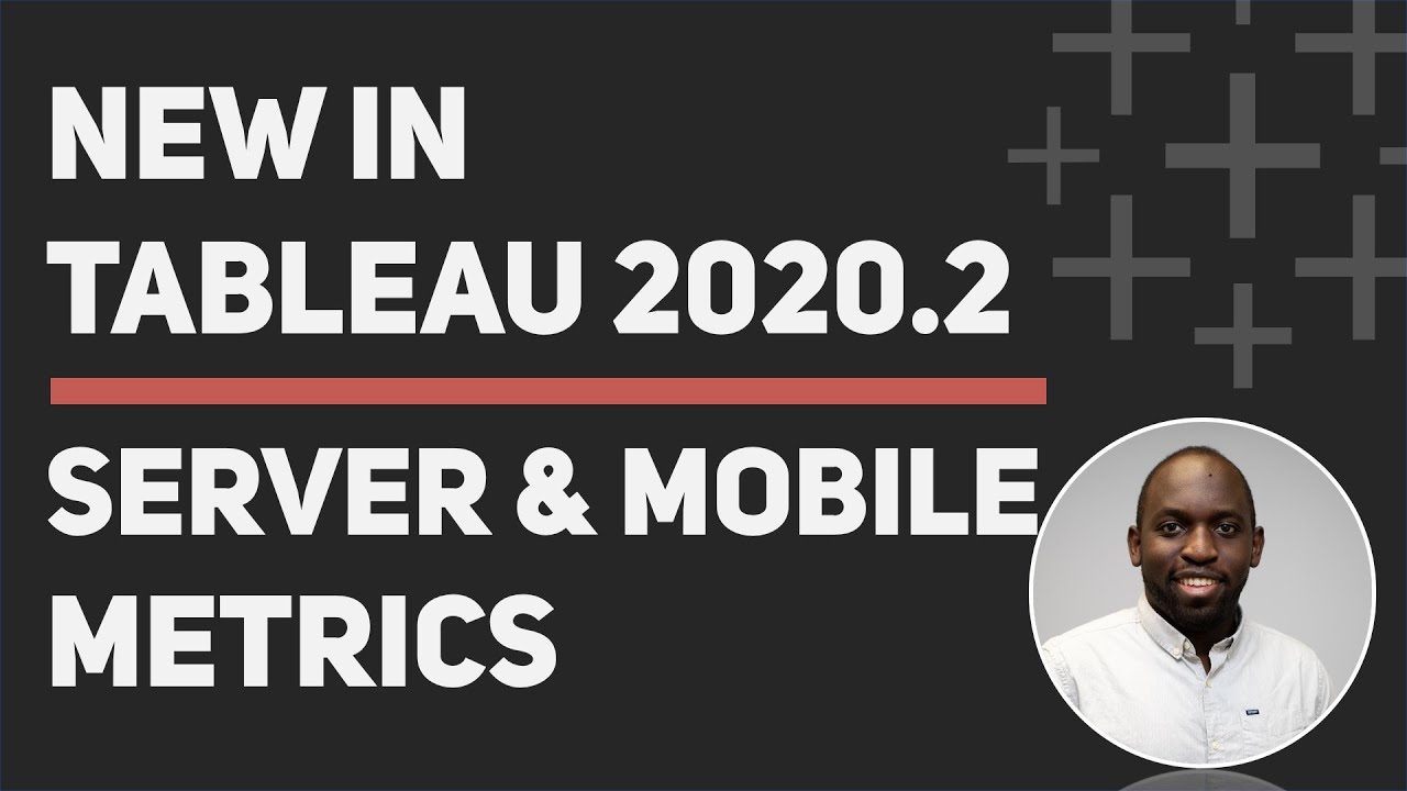 Tableau 2020.2: Metrics on Tableau Server, Tableau Online and Mobile